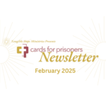 Tangible Hope Ministries Cards For Prisoners Newletter February 2025